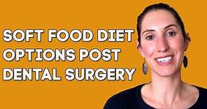 Soft Food Diet Post Dental Surgery