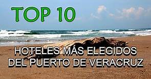Top10 Hoteles del puerto de Veracruz
