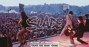 Slade - Alive! At Reading - Take Me Bak 'Ome
