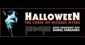 HALLOWEEN 6 - The Curse Of Michael Myers Audio commentary with Daniel Farrands ( Icon of fright)