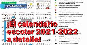¡El calendario escolar 2021-2022 a detalle!
