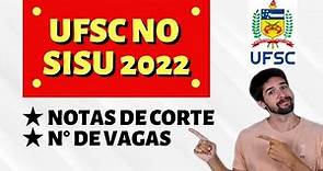 SISU 2022: NOTAS DE CORTE DA UFSC