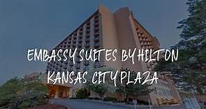 Embassy Suites by Hilton Kansas City Plaza Review - Kansas City , United States of America