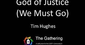 God of Justice We must Go - Tim Hughes