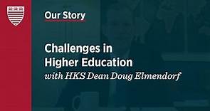 Doug Elmendorf - Challenges in Higher Education with HKS Dean