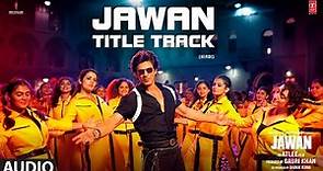 JAWAN TITLE TRACK (Audio): Shah Rukh Khan | Nayanthara | Atlee | Anirudh | Raja Kumari