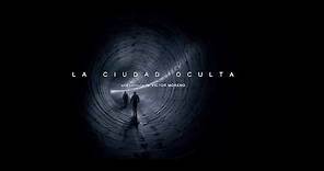 LA CIUDAD OCULTA (2018) | Official Trailer