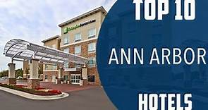 Top 10 Best Hotels to Visit in Ann Arbor, Michigan | USA - English