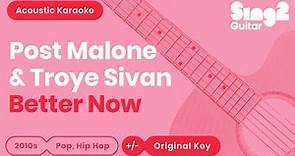 Better Now Karaoke | Post Malone, Troye Sivan (Acoustic Karaoke)
