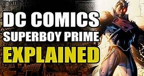 DC Comics: Superboy Prime Explained