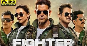 Fighter Full Movie 2024 | Hrithik Roshan, Deepika Padukone, Anil Kapoor | 1080p HD Facts & Review
