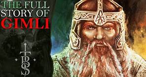 The Full Story of GIMLI! | Middle Earth Lore