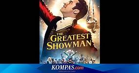 Sinopsis Film The Greatest Showman, Kisah Hugh Jackman Membangun Sirkus