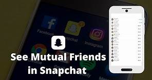 How to see Mutual Friends in Snapchat