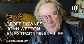 Geoff Downes announces John Wetton An Extraordinary Life book