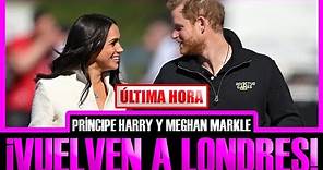 ÚLTIMA HORA!! PRÍNCIPE HARRY MEGHAN MARKLE: "VUELVEN A LONDRES".