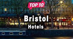 Top 10 Hotels to Visit in Bristol | England - English