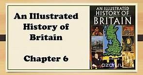 An Illustrated History of Britain - Chapter 6