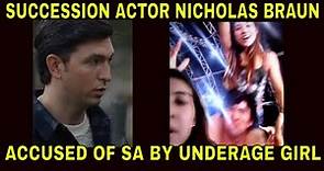 SUCCESSION ACTOR NICHOLAS BRAUN ACCUSED of SA with UNDERAGE girl | FULL DETAILS