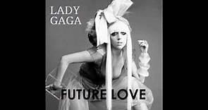 Lady Gaga - Future Love