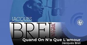 Jacques Brel - Quand On N'a Que L'amour (con letra - lyrics video)