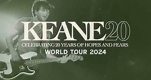 KEANE20 - Celebrating 20 Years of Hopes and Fears