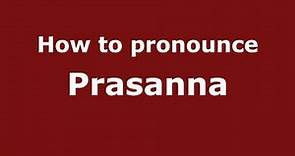 Pronounce Names - How to Pronounce Prasanna