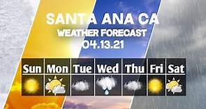 Weather Forecast Santa Ana, California ▶ Santa Ana weather Forecast 04/13/2021