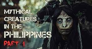 10 MYTHICAL CREATURES in the PHILIPPINES Part 1