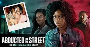 Abducted Off the Street: The Carlesha Gaither Story (2024) air date, cast and the true crime behind Lifetime movie