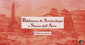 Biblioteche d'Italia | Biblioteca di Archeologia e Storia dell'Arte