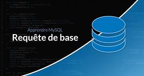 Découverte de MySQL : Requêtes de bases
