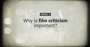 Module 1- Why is Film Criticism Important?