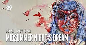A Midsummer Night's Dream: Act 1 Summary, Analysis and the Theme of Love