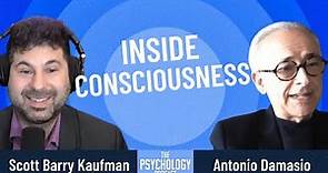 Antonio Damasio || Inside Consciousness