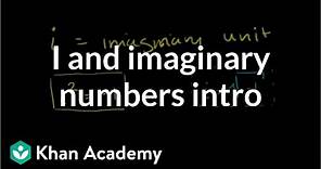 Introduction to i and imaginary numbers | Imaginary and complex numbers | Precalculus | Khan Academy