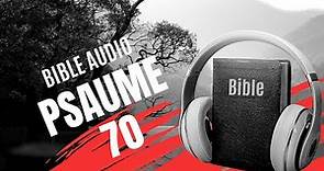 PSAUME 70 | LA BIBLE AUDIO avec textes