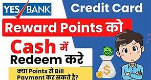Yes Bank Credit Card Points Redeem Online | Bill Payment by Reward Points