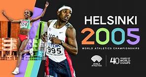 40 Years of the World Athletics Championships | Helsinki 2005