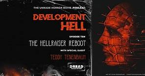 What Happened to The HELLRAISER Reboot? New DEVELOPMENT HELL # 9 with Teddy Tenenbaum