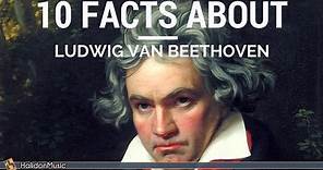 Beethoven - 10 facts about Ludwig van Beethoven | Classical Music History