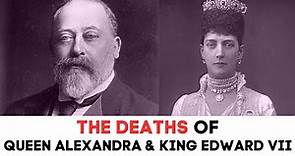 The DEATHS Of Queen Alexandra & King Edward Vii