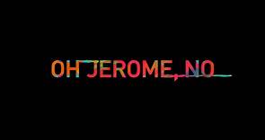 OH JEROME, NO (2019) Trailer VO - HD