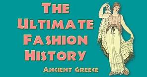 THE ULTIMATE FASHION HISTORY: Ancient Greece