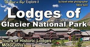 Glacier National Park Historic Lodges, Motor Inns, Camping- and my favorite off- hotel