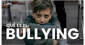 ¿Qué es el bullying? Definición y consecuencias - Luca Educación
