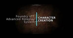 Character creation for Advanced Roleplay System using Foundry VTT