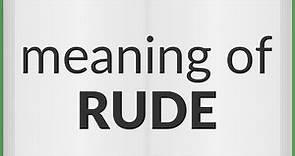 Rude | meaning of Rude