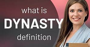 Dynasty | what is DYNASTY meaning