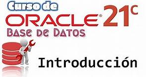 Oracle Base de Datos 21c desde cero para principiantes | INTRODUCCION (video 1)